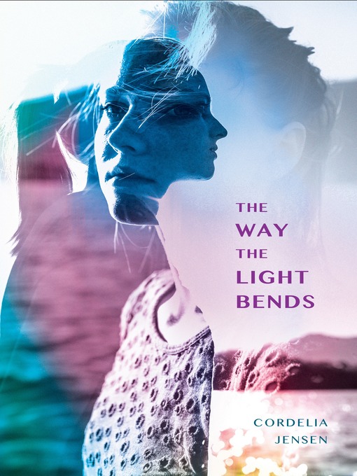 Title details for The Way the Light Bends by Cordelia Jensen - Available